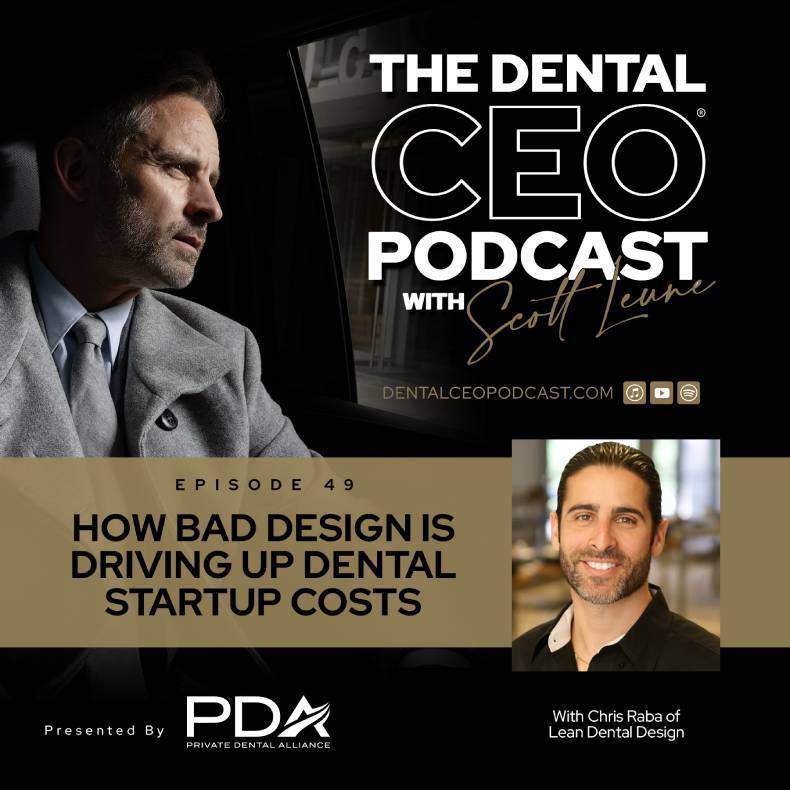 chris raba dental ceo podcast how bad design is driving up dental startup costs