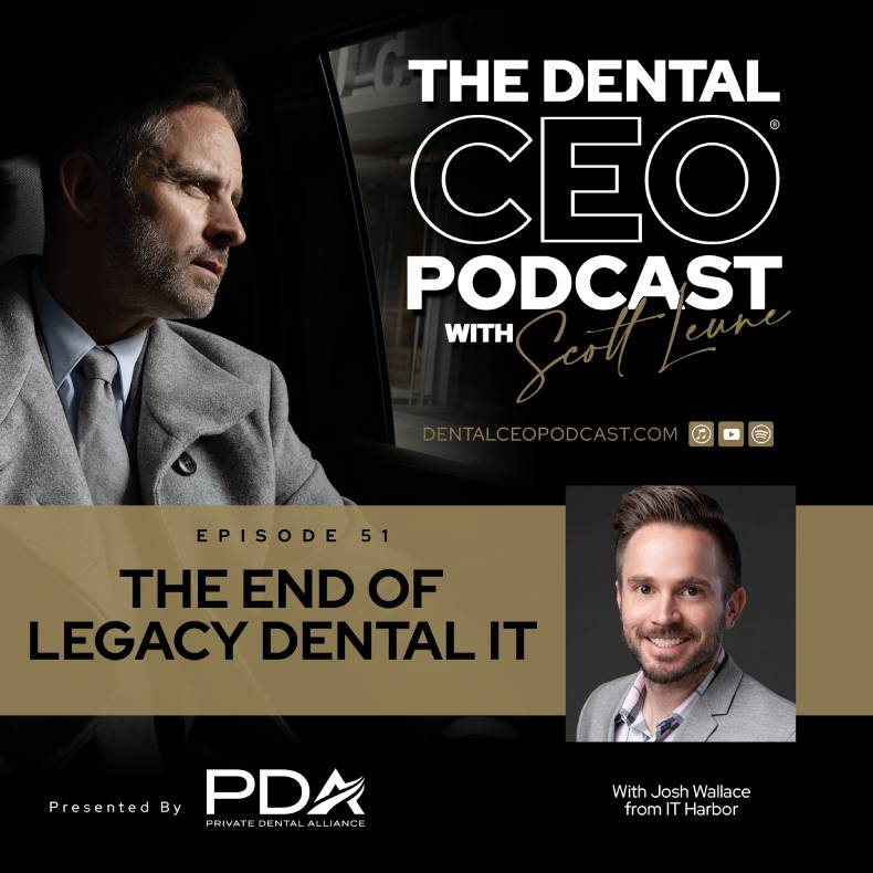 the end of legacy dental IT dental ceo podcast episode