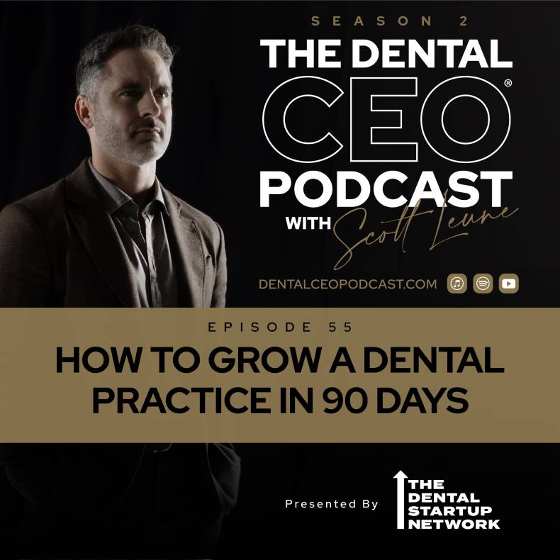 dental ceo podcast episode how to grow a dental practice in 90 days