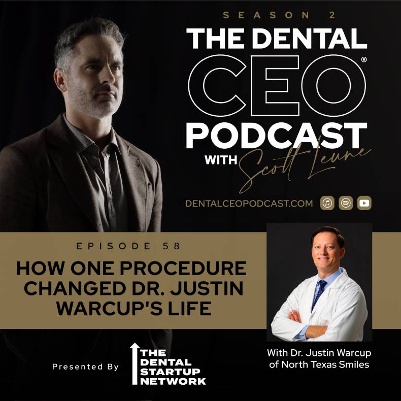 dental ceo podcast episode 58 how one procedure changed dr. Justin Warcup's Life