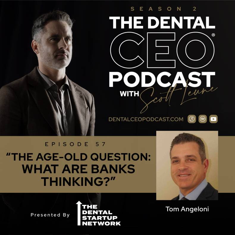 dental ceo podcast episode 57 the age old question what are banks thinking