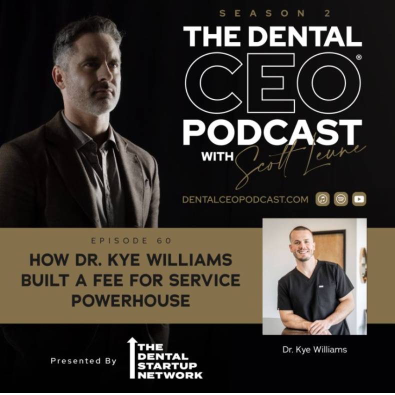 dental ceo podcast episode 60 with Dr. Kye Williams