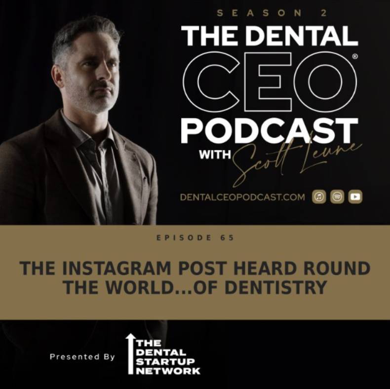 dental ceo podcast episode 65 the instagram post heard around the world
